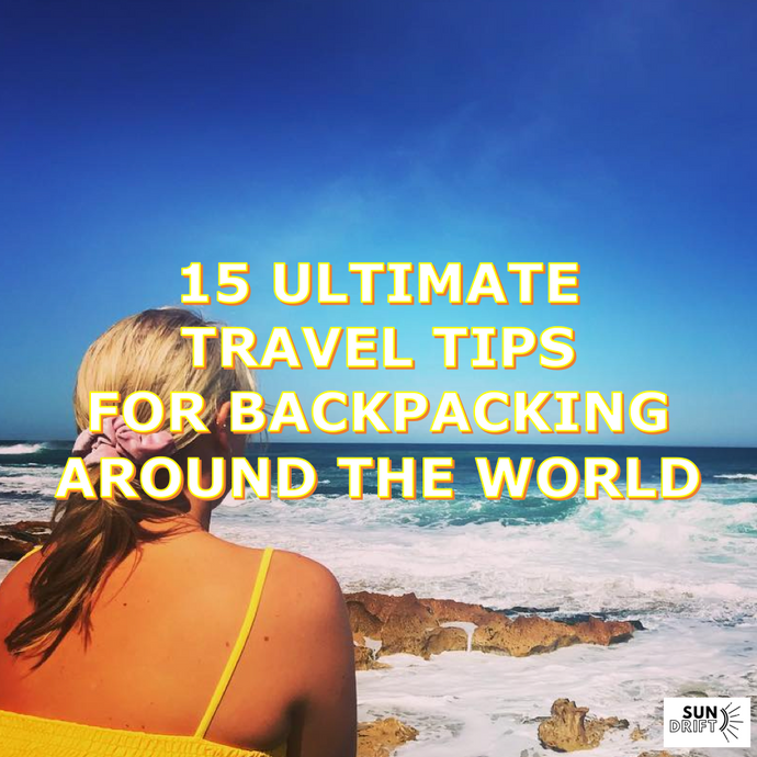 15 Travel Tips for Backpacking the World
